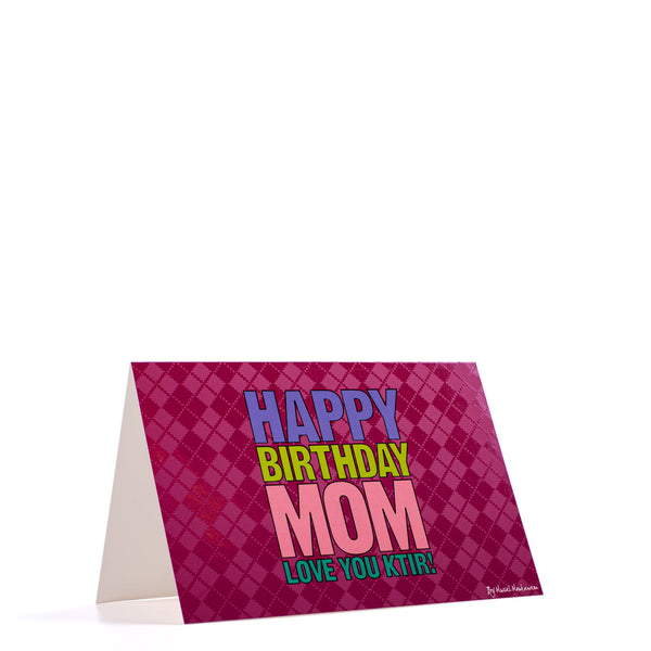Happy Birthday Mom Love U Ktir <br>Greeting Card