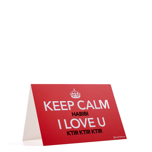 Keep Calm Habibi I Love U Ktir Ktir Ktir <br>Greeting Card