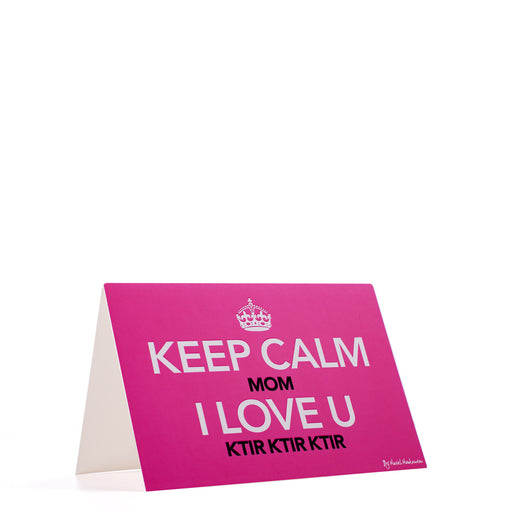 Keep Calm Mom I Love U Ktir Ktir Ktir <br>Greeting Card