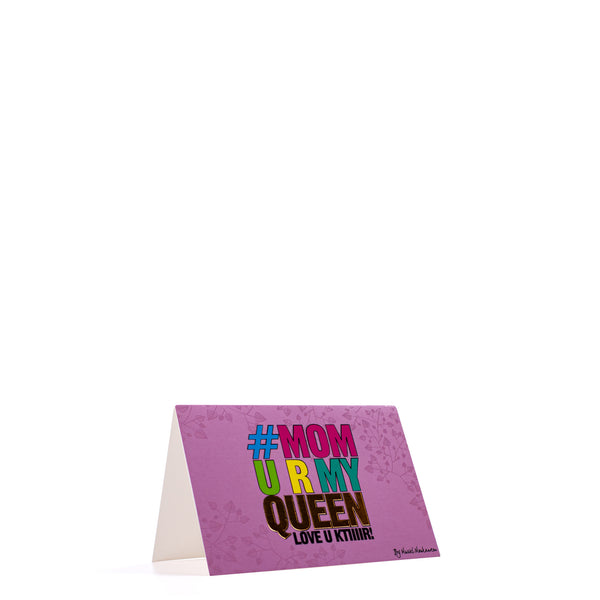 Mom U R My Queen <br>Greeting Card / Small