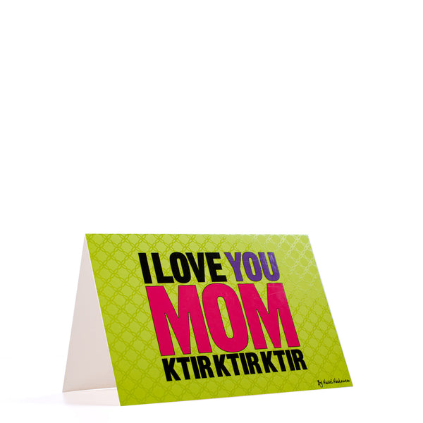 I Love You Mom Ktir Ktir Ktir <br>Greeting Card