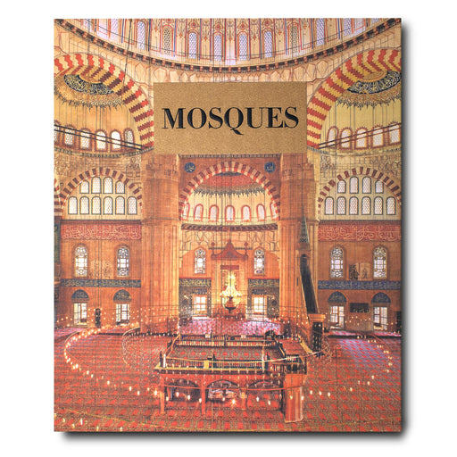 Mosques: The 100 Most Iconic Islamic Houses of Worship
