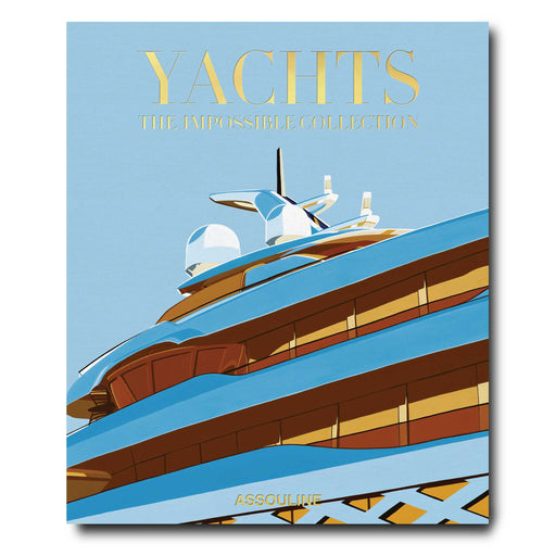 Yachts <br> 
The Impossible Collection